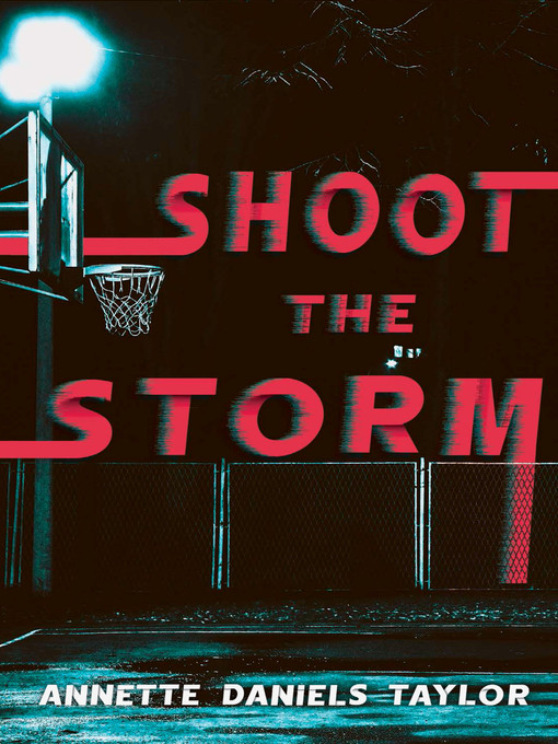 Title details for Shoot the Storm by Annette Daniels Taylor - Available